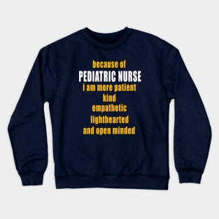 Pediatric Nurse Novelty Birthday Gift Idea Crewneck Sweatshirt